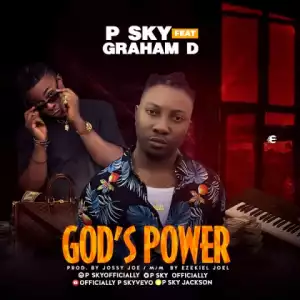 P Sky - God’s Power Ft. Graham D